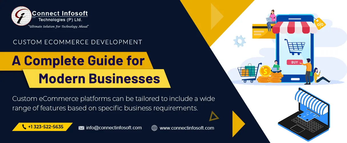 Custom eCommerce Development: A Complete Guide for Modern Businesses