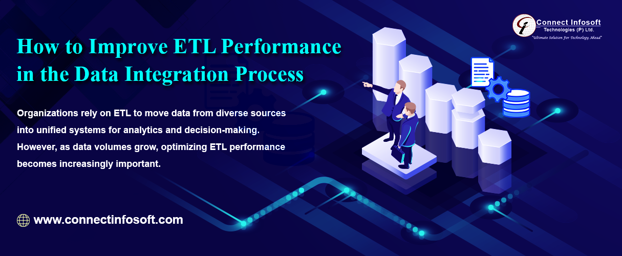 How to Improve ETL Performance in the Data Integration Process | Connect Infosoft